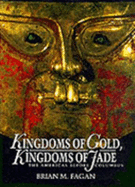 Kingdoms of Gold, Kingdoms of Jade: The Americas Before Columbus