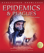 Kingfisher Knowledge: Epidemics and Plagues: Epidemics and Plagues