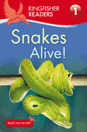 Kingfisher Readers: Snakes Alive! (Level 1: Beginning to Read)
