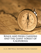Kings and Kern Canyons and the Giant Forest of California