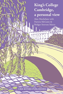 King's College Cambridge - McGuire, Patricia (Contributions by), and MacFarlane, Alan