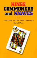 Kings, Commoners and Knaves: Further Chess Explorations