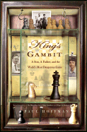 King's Gambit: A Son, a Father, and the World's Most Dangerous Game