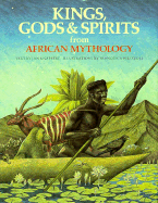 Kings, Gods & Spirits from African Mythology