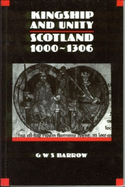 Kingship and Unity: Scotland 1000-1306