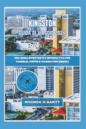 Kingston Guida Di Viaggio 2024: Una guida divertente e informativa per famiglie, coppie e viaggiatori singoli
