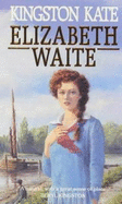 Kingston Kate - Waite, Elizabeth