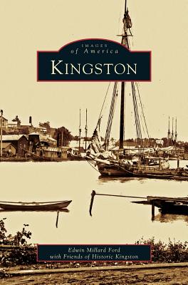 Kingston - Ford, Edwin Millard, and Millard Ford, Edwin, and Friends of Historic Kingston