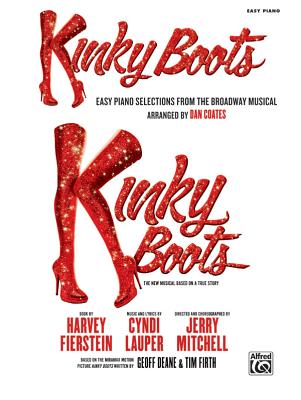 Kinky Boots: Easy Piano Selections from the Broadway Musical - Lauper, Cyndi (Composer), and Coates, Dan (Composer)