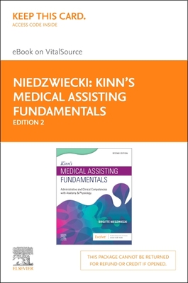 Kinn's Medical Assisting Fundamentals Elsevier eBook on Vitalsource (Retail Access Card): Administrative and Clinical Competencies with Anatomy & Physiology - Niedzwiecki, Brigitte, RN, Msn