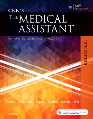 Kinn's the Medical Assistant: An Applied Learning Approach - Proctor, Deborah B, Edd, RN, CMA, and Niedzwiecki, Brigitte, RN, Msn, and Pepper, Julie, Bs, CMA
