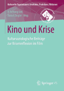 Kino Und Krise: Kultursoziologische Beitrge Zur Krisenreflexion Im Film