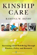 Kinship Care: Increasing Child Well-Being Through Practice, Policy, and Research