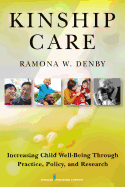 Kinship Care: Increasing Child Well-Being through Practice, Policy, and Research