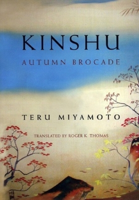 Kinshu: Autumn Brocade - Miyamoto, Teru, and Thomas, Roger K, Professor (Translated by)