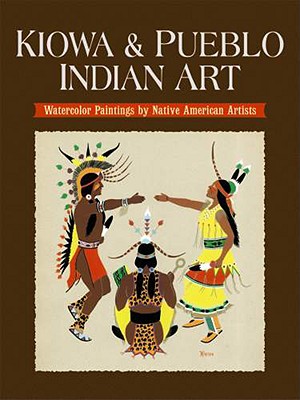 Kiowa and Pueblo Art: Watercolor Paintings by Native American Artists - Dover Publications Inc