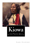 Kiowa: The History Of A Blanket Indian Mission