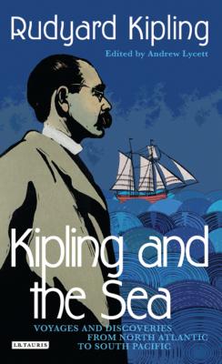 Kipling and the Sea - Kipling, Rudyard, and Lycett, Andrew (Editor)