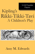 Kipling's Rikki-Tikki-Tavi: A Children's Play