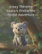 Kippy The Kind Koala Enchanted Forest Adventure