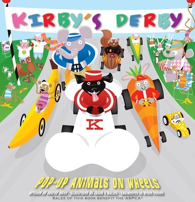Kirby's Derby: Pop-Up Animals on Wheels - White, George, and Foster, Bruce