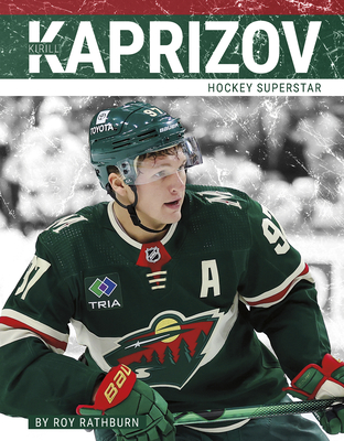 Kirill Kaprizov: Hockey Superstar - Rathburn, Roy