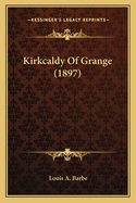 Kirkcaldy of Grange (1897)