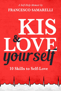 KIS & LOVE Yourself: 10 Skills to Self-Love