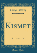 Kismet (Classic Reprint)