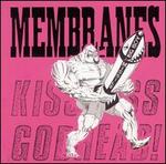 Kiss Ass, Godhead - The Membranes