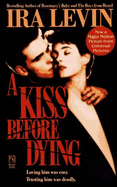 Kiss Before Dying - Levin, Ira, and Peters, Sally, Ms. (Editor)