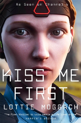 Kiss Me First: TV Tie-In Edition - Moggach, Lottie
