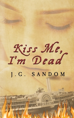 Kiss Me, I'm Dead - Sandom, J G