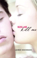 Kiss Me Kill Me - Henderson, Lauren