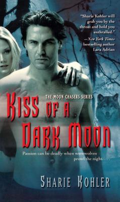 Kiss of a Dark Moon - Kohler, Sharie