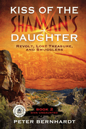 Kiss of the Shaman's Daughter: Revolt, Lost Treasure, and Smugglers (Diva Undaunted Book 2)