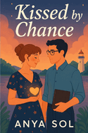 Kissed by Chance: A Charming Romantic Comedy Perfect for Fans of Small-Town Love