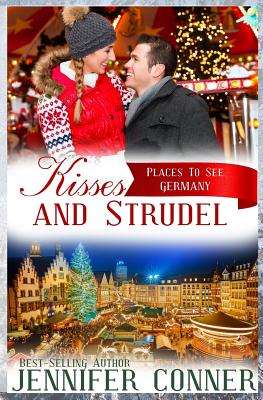 Kisses and Strudel: Christmas Romance - Germany - Conner, Jennifer