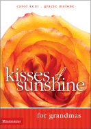 Kisses of Sunshine for Grandmas - Malone, Gracie, and Caruana, Vicki, Dr., and Kay, Ellie