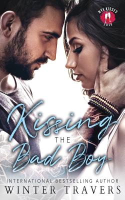 Kissing the Bad Boy: NYE Kisses Collaboration - Meredith, Mary (Editor), and Travers, Winter