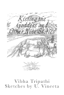 Kissing the Goddess and Other Nine Stories