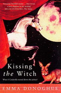 Kissing the Witch - Donoghue, Emma, Professor