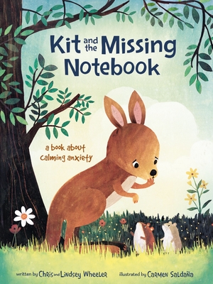Kit and the Missing Notebook: A Book about Calming Anxiety - Wheeler, Chris Andrew, and Wheeler, Lindsey Erin