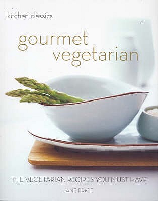 Kitchen Classics: Gourmet Vegetarian - Price, Jane