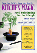 Kitchen Magic: Food Substituting for the Allergic - Weiss, Linda