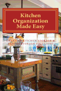Kitchen Organization Made Easy: Creative Kitchen Storage and Pantry Storage Solutions