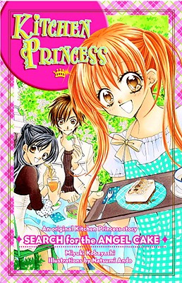 Kitchen Princess: Search for the Angel Cake - Kobayashi, Miyuki, and McGillicuddy, Karen (Translated by)