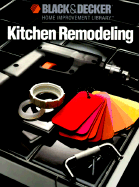Kitchen Remodeling - Cy Decosse Inc, and Black & Decker Home Improvement Library