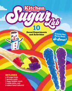 Kitchen Sugar Lab: Science Has Never Been So Sweet! 10 Sweet Experiments and Activities-Includes: a 32-Page Book, 1 Gummy Mold, 1 Sugar Bubble Wand, 5 Candy Sticks, and 2 Rubber Latex Balloons!