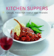 Kitchen Suppers: Casual Food for Family and Friends